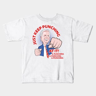 Biden Keeps punching and punching at it! Kids T-Shirt